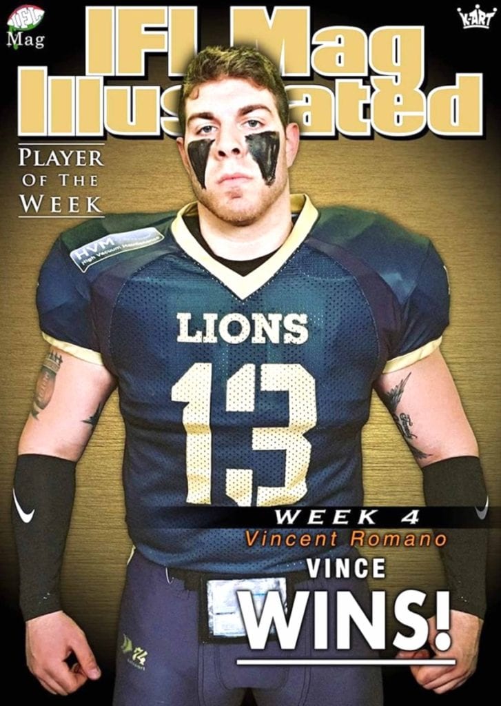 Since joining the the Italian Football League's Bergamo Lions, Vince Romano has been named team captain and ranks first in the country in tackles, and tackles for loss. In week four of his season, he was named IFL Player of the Week (best player in the country) for my performance, including 18 tackles, 5 tackles for loss, and 2 sacks against Milano. 